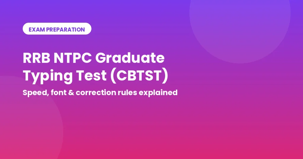 RRB NTPC Graduate Typing Test CBTST 2026 exam preparation banner showing speed, font, and correction rules for India Typing Online