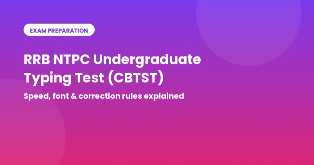 RRB NTPC Undergraduate Typing Test CBTST 2026 exam preparation banner showing speed, font, and correction rules for India Typing Online